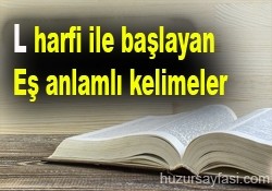 L harfi ile başlayan eş anlamlı kelimeler | Huzur Sayfası .:. İslami