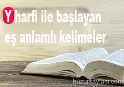 Y harfi ile başlayan eş anlamlı kelimeler | Huzur Sayfası .:. İslami