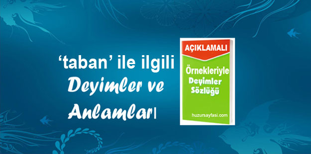 Taban Ile Ilgili Deyimler Ve Anlamlari Huzur Sayfasi Islami Bilgi Kaynaginiz